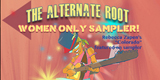 The Alternate Root Women's Only Sampler